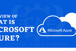 Overview of What is Microsoft Azure?