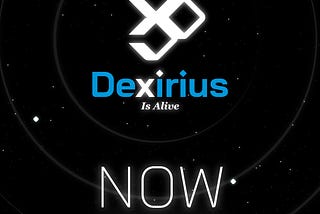 Day one had past, Today and more days to come, Dexirius has maintained a constant growth.