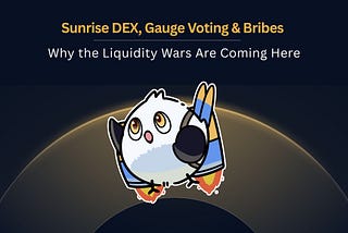 Sunrise DEX, Gauge Voting & Bribes — Why the Liquidity Wars Are Coming Here
