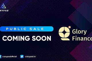 📣 Announcing GLORY FINANCE PUBLIC SALE on Anypad 📣