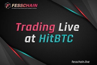 Trading of FESSChain Starts at HitBTC