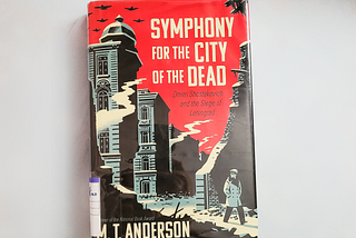 Arise From The Grave— Symphony For The City Of The Dead by M.T. Anderson