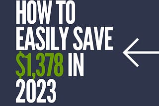 How to Easily Save $1,378 in 2023