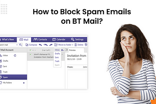 How to Block Spam Emails on BT Mail?