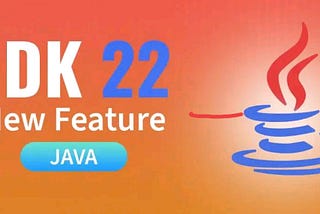 Java 22 Enhancements which will help Developers?