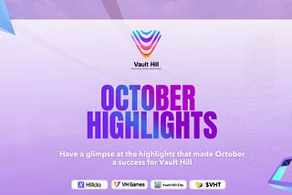 Vault Hill October Highlights: Key Milestones, Global Engagement, and Exciting Innovations