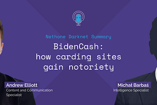 Listen to the Darknet Summary to learn how carding sites, like BidenCash, gain notoriety