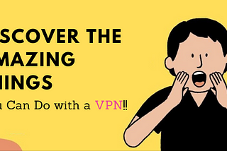 Top 20 Cool Things to Do with a VPN