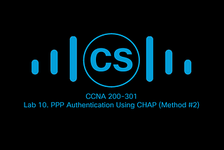 Lab 10. PPP Authentication Using CHAP (Method #2)