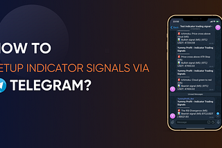 How to receive indicator alerts or trading signals via TELEGRAM?