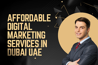 Affordable Digital Marketing Services in Dubai UAE