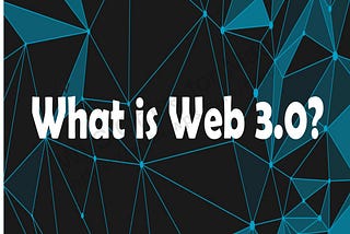 What is Web3.0?