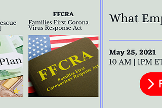 The Family Medical & Leave Act (FMLA), the Families First Corona Virus Response Act (FFCRA) & the…