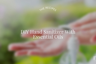 DIY Hand Sanitizer With Essential Oils