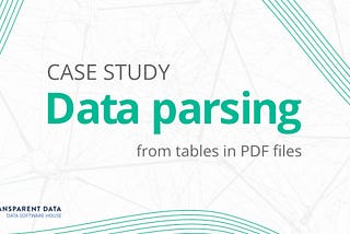 Case Study Data Services: Parsing table data from PDF files