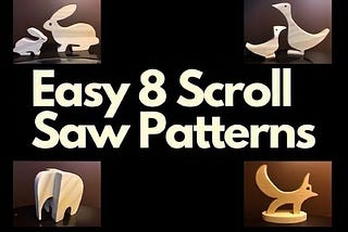 Easy 8 Scroll Saw Patterns: Unleash Your Creativity with Simple and Fun Designs