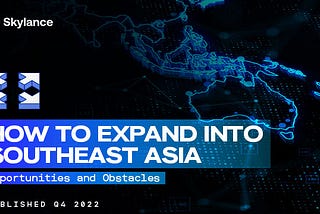 How to Expand into Southeast Asia