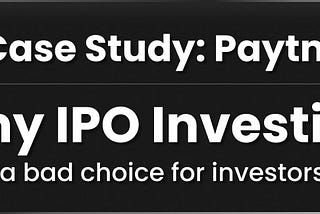 Should You invest in an IPO? Case — Paytm