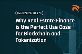 Why Real Estate Finance is the Perfect Use Case for Blockchain and Tokenization