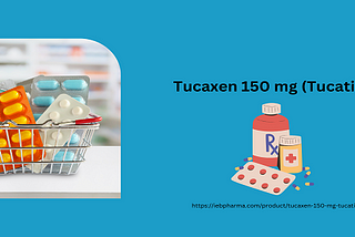 How does Tucaxen 150 mg compare to other treatment options for the same indications?