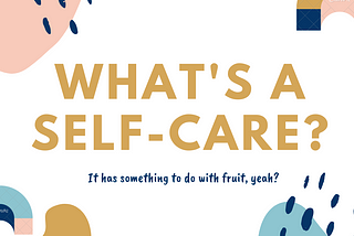What’s a self-care?