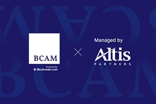 Blockchain.com and Altis Partners Launch Asset Management Platform, BCAM