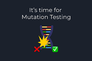 Who watches the watchers? Mutation Testing