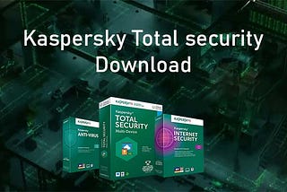 Features of Kaspersky Total Security | reinstall Kaspersky total security 2018 Download