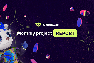 Hi! We would like to share the work of our team and WhiteSwap’s plans for the near future.