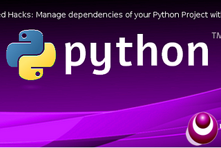 Byte Sized Hacks: Manage dependencies of your Python Project with pipenv