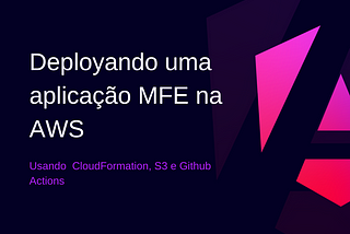Deployando um Microfrontend Angular na AWS com Github Actions