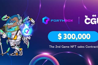 ForthBox and Crypto Gaming United (CGU) signed the 2nd Game NFT Sales Contract