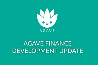 Agave Development Update #4