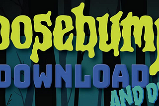 Goosebumps: Download and Die! By Jen Vaughan