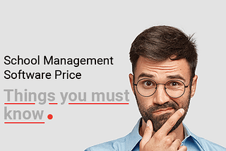 School Management Software Price — Things you must know