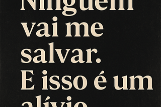 Manifesto: Sou Eu Quem Me Salvo