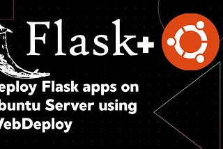 Deploying Flask App on Ubuntu using WebDeploy