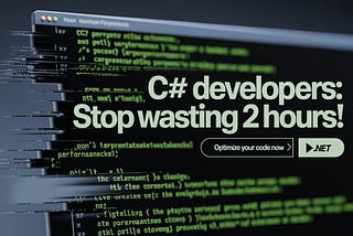 C# Developers Are Wasting 2 Hours Daily on This Performance Bug
