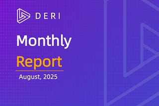 Deri Protocol Monthly Report for August 2025