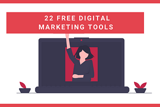 22 FREE DIGITAL MARKETING TOOLS TO BOOST YOUR STARTUP