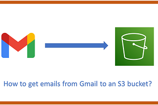 How to Get Emails from Gmail to an S3 Bucket?