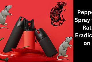 Can you keep Rats and other Vermin Away with Pepper Spray?