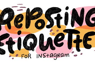 Reposting Etiquette: A Guide For Instagram