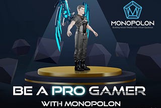 Be a Pro Gamer with Monopolon