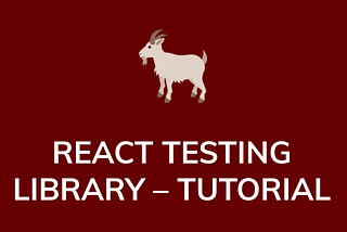 React Testing Library — Tutorial