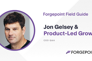 Q&A with Jon Gelsey on Product-Led Growth: Getting to WOW and Scaling It