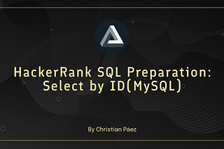 HackerRank SQL Preparation: Select by ID(MySQL)