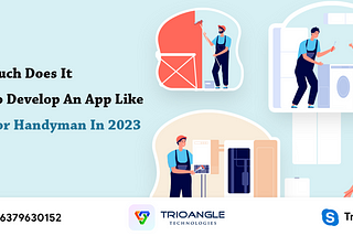 How Much Does It Take To Develop An App Like Uber For Handyman In 2023