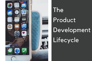 A picture showing the product development lifecycle by oluwasola Odusanya(#theproductlady)