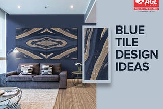 Decorate Your Beautiful Home With Blue Tiles